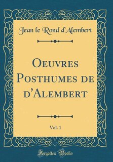 Front cover_Oeuvres Posthumes de d'Alembert, Vol. 1 (Classic Reprint)