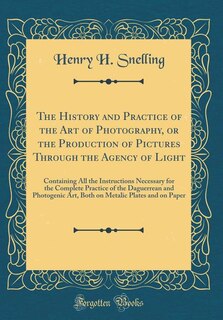 Front cover_The History and Practice of the Art of Photography, or the Production of Pictures Through the Agency of Light