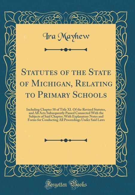 Front cover_Statutes of the State of Michigan, Relating to Primary Schools