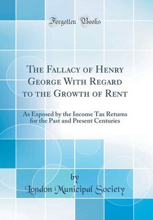 Front cover_The Fallacy of Henry George With Regard to the Growth of Rent