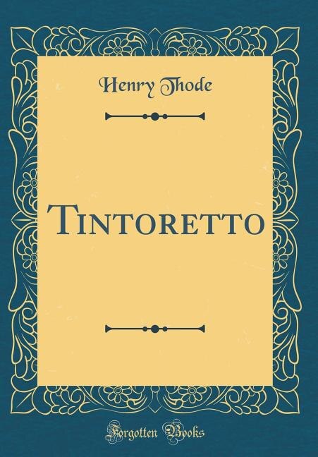Front cover_Tintoretto (Classic Reprint)