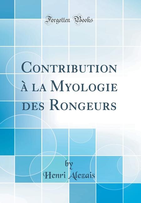 Front cover_Contribution à la Myologie des Rongeurs (Classic Reprint)