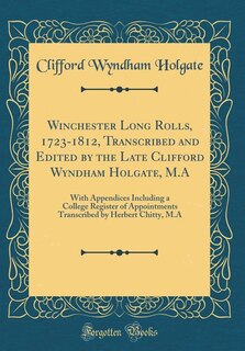Front cover_Winchester Long Rolls, 1723-1812, Transcribed and Edited by the Late Clifford Wyndham Holgate, M.A