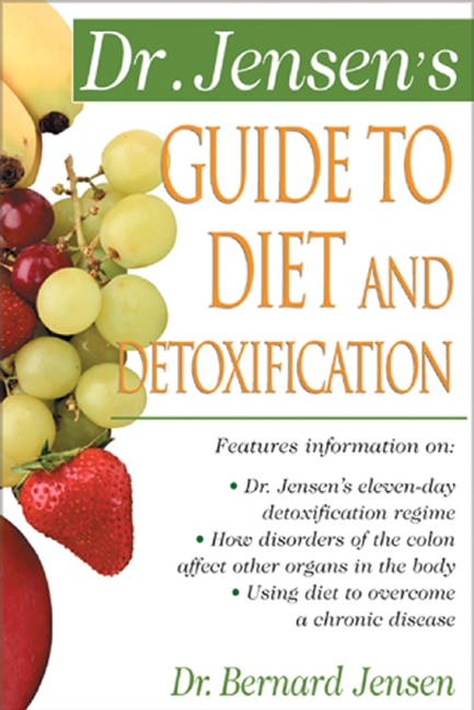 Front cover_Dr. Jensen's Guide to Diet and Detoxification