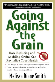 Couverture_Going Against the Grain: How Reducing and Avoiding Grains Can Revitalize Your Health