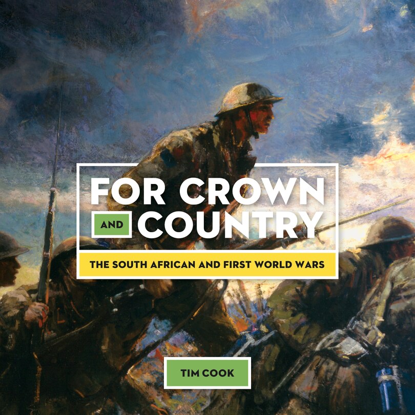 For Crown and Country: The South African and First World Wars