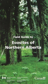 Front cover_Field Guide to Ecosites of Northern Alberta