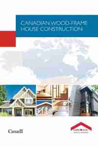 Canadian Wood-frame House Construction by Canadian Mortgage And Housing Corporation Canadian Mortgage And Housing Corporation