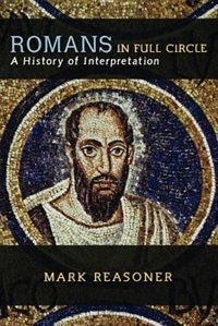 Romans In Full Circle: A History Of Interpretation