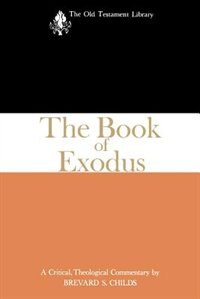 The Book of Exodus: A Critical, Theological Commentary