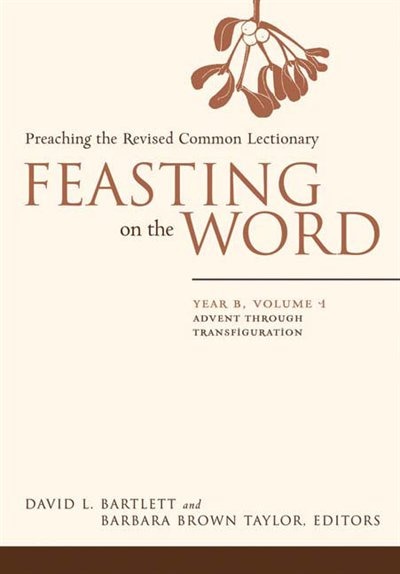 Front cover_Feasting on the Word: Year B, Volume 1