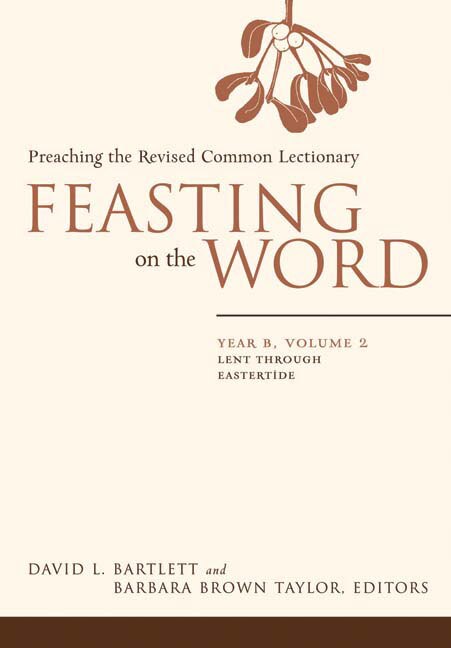 Front cover_Feasting on the Word: Year B, Volume 2