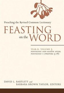 Front cover_Feasting on the Word: Year B, Volume 3