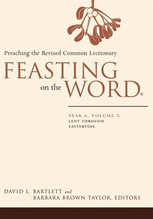 Front cover_Feasting on the Word: Year A, Volume 2