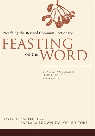 Front cover_Feasting on the Word: Year A, Volume 2