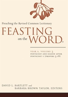 Front cover_Feasting on the Word: Year A, Volume 3