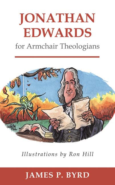 Jonathan Edwards For Armchair Theologians