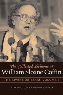 Front cover_The Collected Sermons of William Sloane Coffin, Volume One