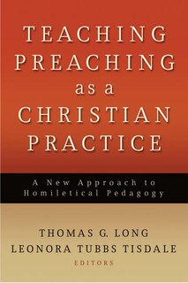 Front cover_Teaching Preaching As A Christian Practice