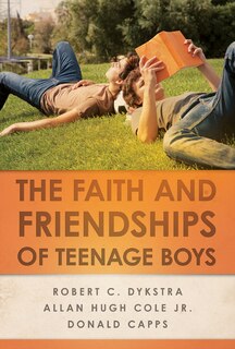 Front cover_The FAITH AND FRIENDSHIPS OF TEENAGE BOYS