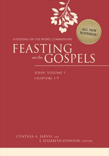 Couverture_Feasting on the Gospels--John, Volume 1