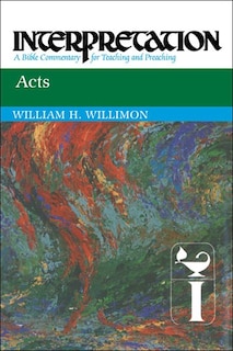 Acts: Interpretation: A Bible Commentary for Teaching and Preaching