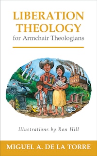 Front cover_Liberation Theology for Armchair Theologians