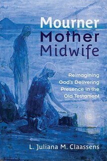 Front cover_Mourner, Mother, Midwife