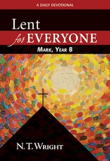 Couverture_Lent for Everyone: Mark, Year B