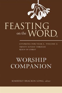 Couverture_Feasting on the Word Worship Companion: Liturgies for Year C, Volume 2