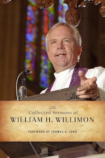 Front cover_The Collected Sermons of William H. Willimon