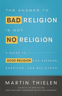Couverture_The Answer to Bad Religion Is Not No Religion