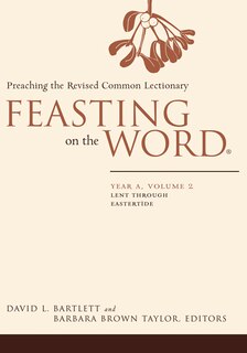 Front cover_Feasting on the Word: Year A, Volume 2