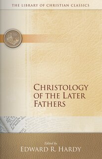 Front cover_Christology of the Later Fathers,