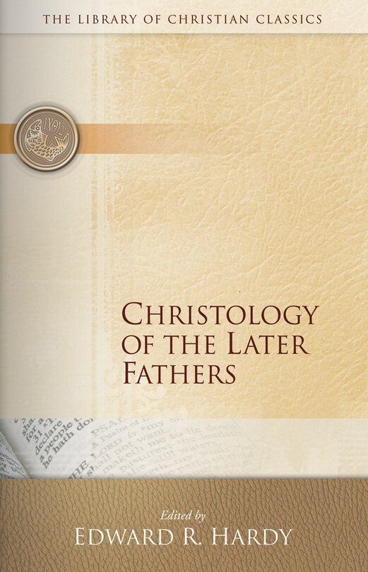 Front cover_Christology of the Later Fathers,