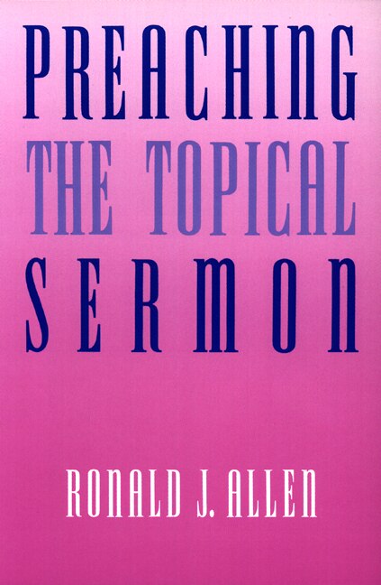 Front cover_Preaching The Topical Sermon
