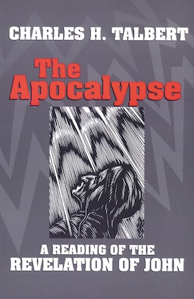 The Apocalypse: A Reading Of The Revelation Of John