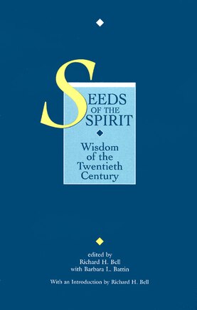 Seeds Of The Spirit: Wisdom Of The Twentieth Century