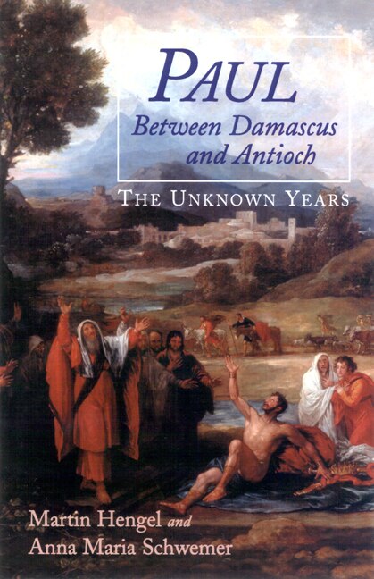 Front cover_Paul Between Damascus And Antioch