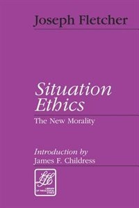 Situation Ethics: The New Morality