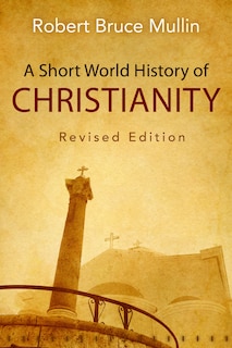 Front cover_A Short World History of Christianity, Revised Edition