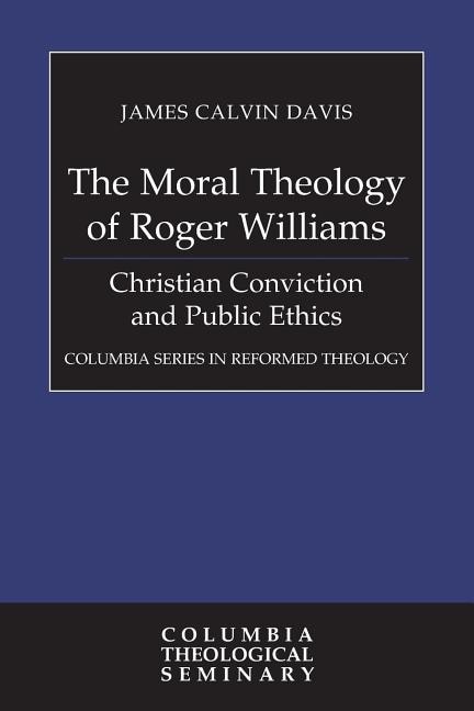 The Moral Theology of Roger Williams