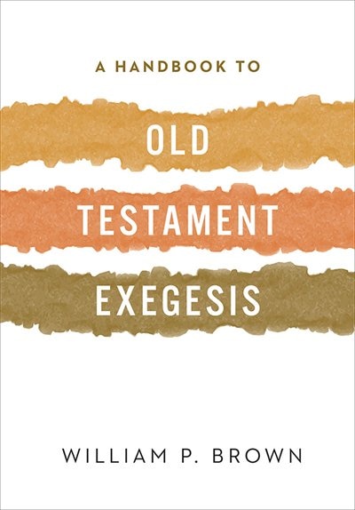 Front cover_A Handbook to Old Testament Exegesis