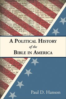 Front cover_A POLITICAL HISTORY OF THE BIBLE IN AMERICA