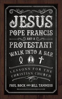 Couverture_JESUS, POPE FRANCIS, AND A PROTESTANT WALK INTO A BAR