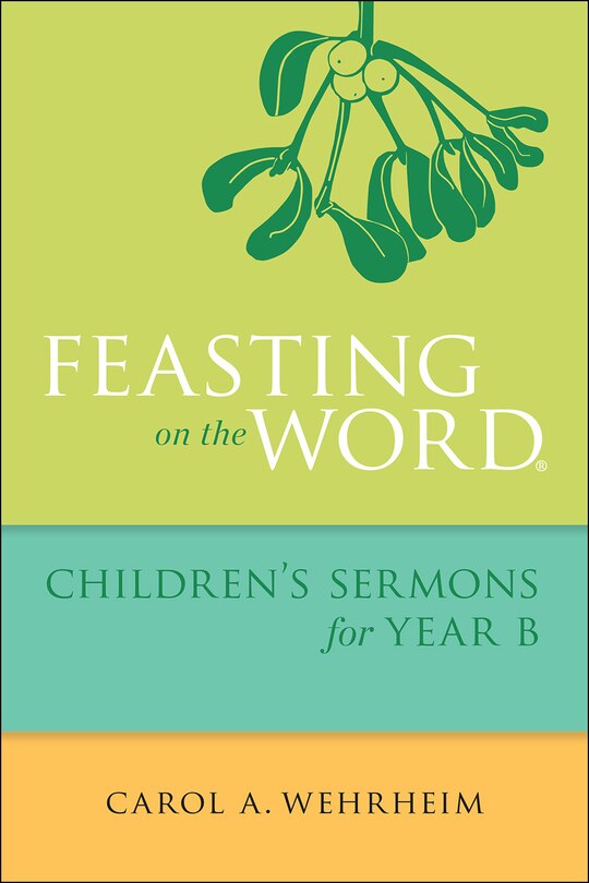 Couverture_FEASTING ON THE WORD CHILDREN'S SERMONS FOR YEAR B