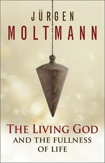 Front cover_The LIVING GOD AND THE FULLNESS OF LIFE