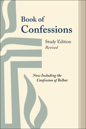 Book of Confessions, Study Edition, Revised: Now Including the Confession of Belhar