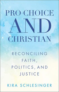 Front cover_PRO-CHOICE AND CHRISTIAN