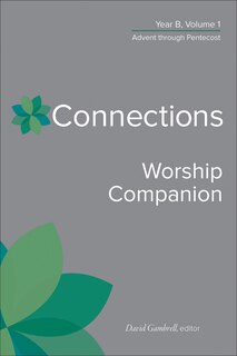 Front cover_Connections Worship Companion, Year B, Volume 1